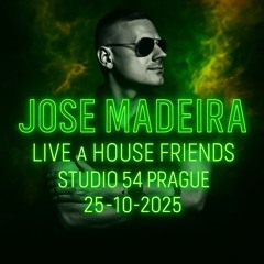 Jose Madeira Live @ House Friends, Studio 54 Prague 25-10-2025