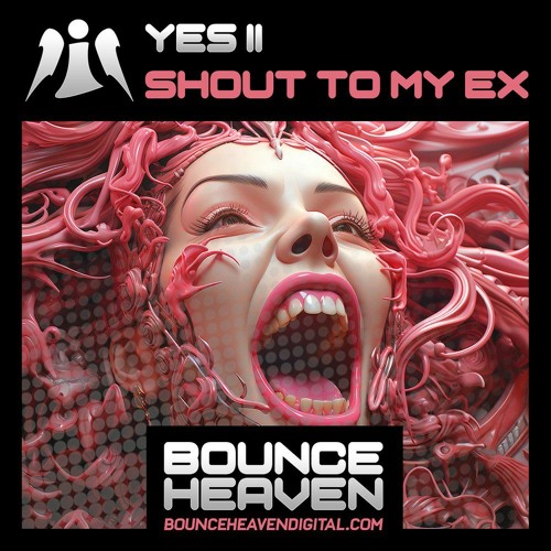 Yes ii - Shout Out To My Ex.. Out now BHD 💥 https://bounceheavendigital.com/product/yes-ii-shout-to