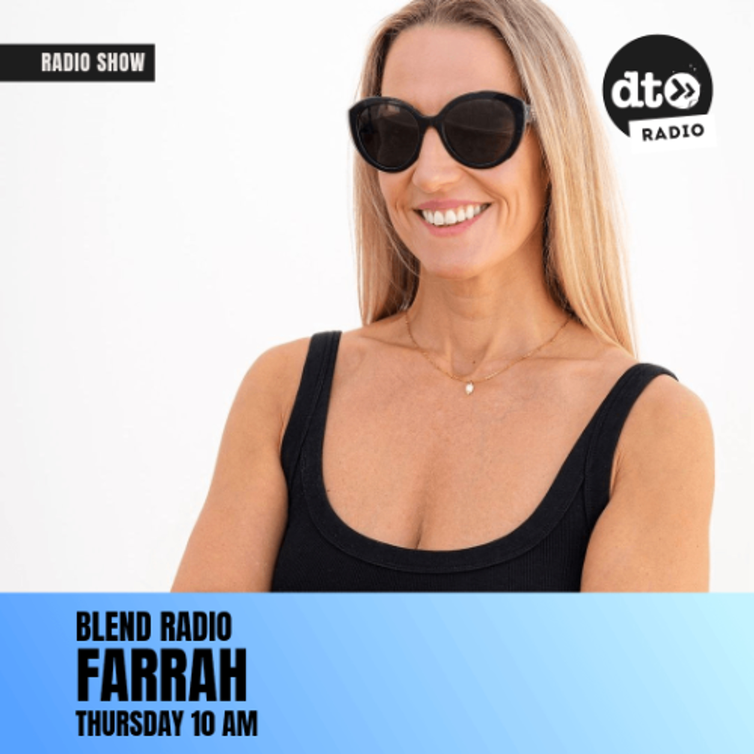 Blend Radio Show-  Farrah Guest Mix