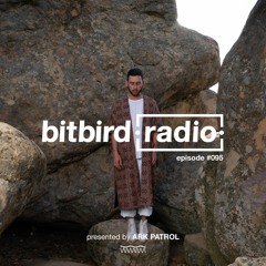 Ark Patrol Presents: bitbird radio #095