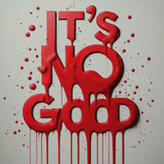 Its No Good (Bootleg Cover) Free Download