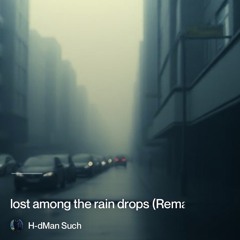 lost among the rain drops
