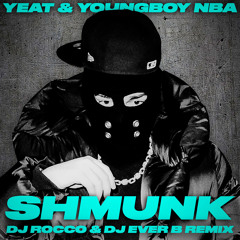 Yeat & YoungBoy Never Broke Again - Shmunk (DJ ROCCO & DJ EVER B Remix) (Dirty)