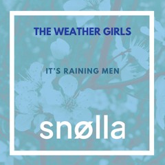 It's a Raining Men (SNØLLA Edit Mix) COPYRIGHT