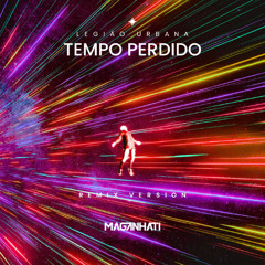 Tempo Perdido (Maganhati Melodic House Extended Remix)