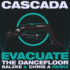 Cascada - Evacuate The Dancefloor (𝐒𝐀𝐋𝐙𝐊𝐄 & CHRIS A Remix)