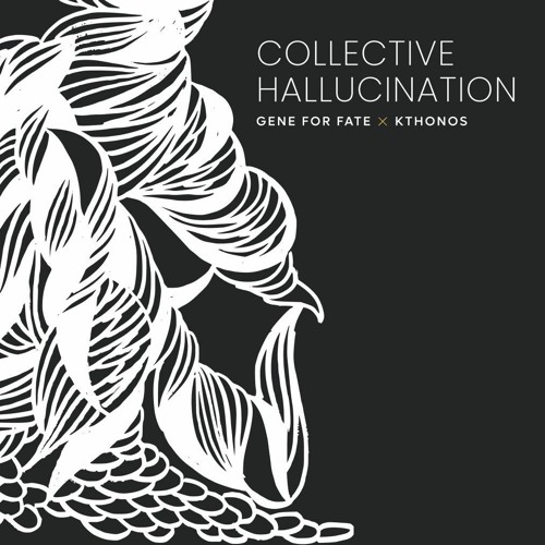 gene for fate x kthonos - collective hallucination