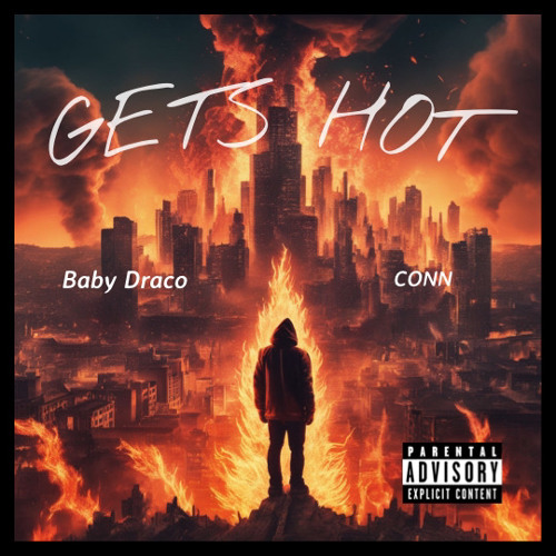 Baby Draco - Gets Hot (ft. Conn)