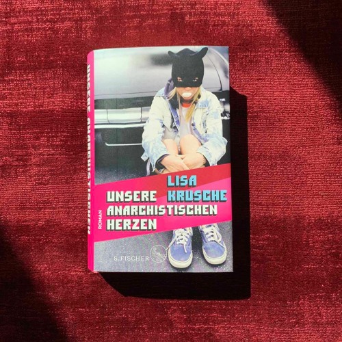 55: Lisa Krusche "Unsere Anarchistischen Herzen"
