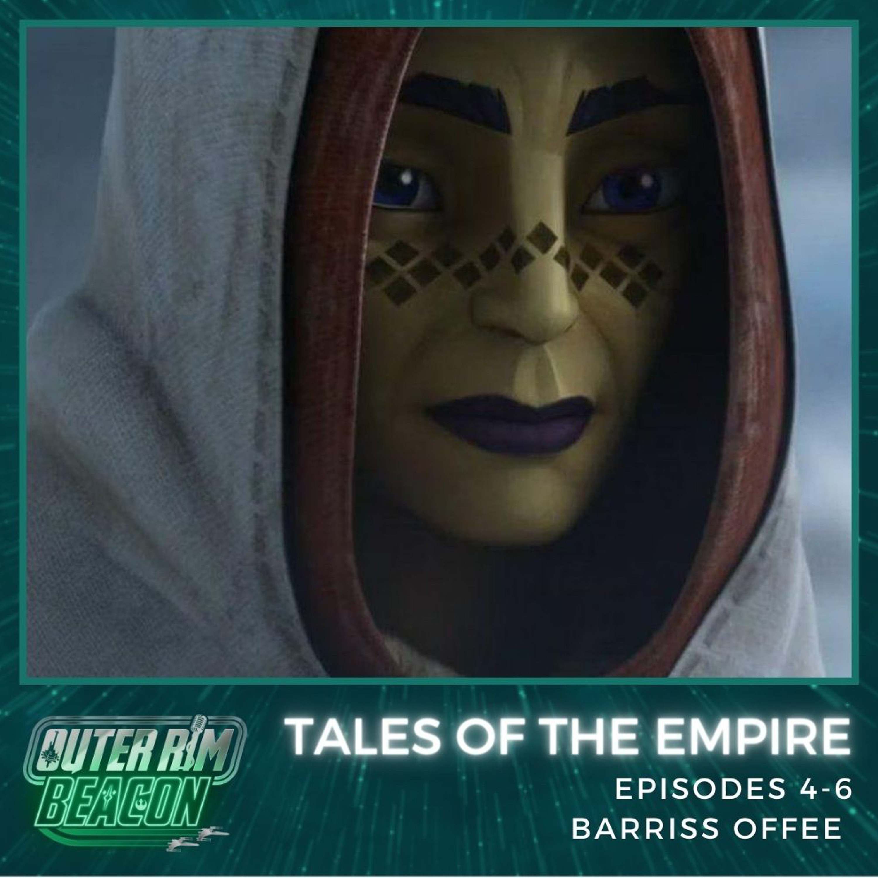 Tales of Empire: Episodes 4-6: Barriss Offee Tales of Empire: Episodes 4-6: Barriss Offee