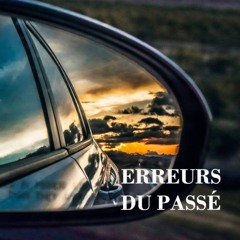 Erreurs du passé (Errors of the past) [my "1st-trial" song]