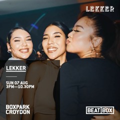 LEKKER @ BOXPARK CROYDON PROMO MIX