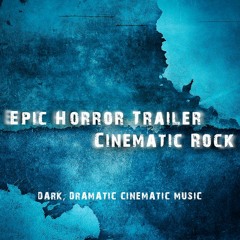 Epic Horror Trailer Cinematic Rock