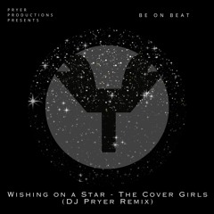 Wishing On A Star - The Cover Girls (DJ Pryer Remix)
