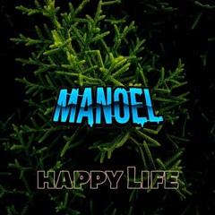 MANOEL - Happy Life