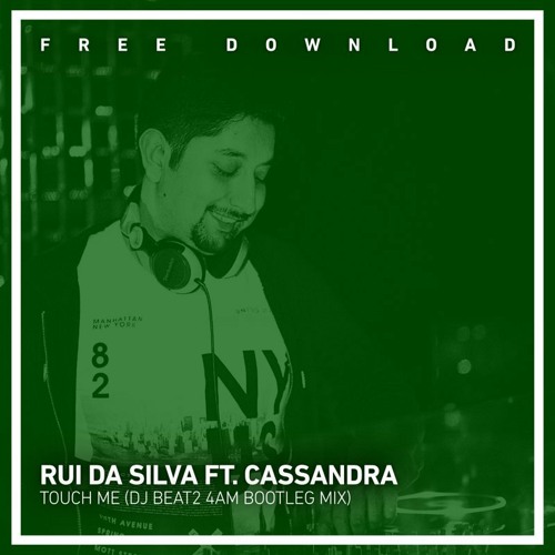 Free Download Rui Da Silva Ft Cassandra Touch Me Dj Beat2 4am Bootleg Mix By 3rdavenue