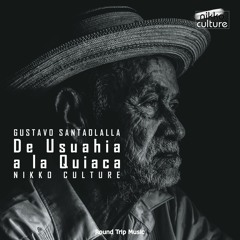 Gustavo Santaolalla - De Usuahia A La Quiaca (Nikko Culture Remix)