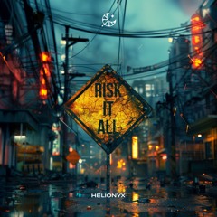 Helionyx - Risk It All