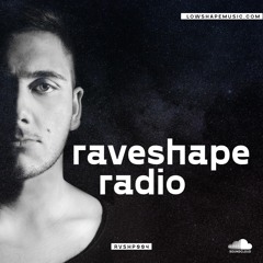 Raveshape Radio 004 By Lowshape | RVSHP004