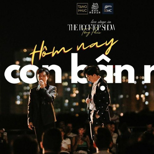 TĂNG PHÚC ft BÙI CÔNG NAM   Hôm Nay Con Bận Rồi  Bùi Công Nam  Live in THE ROOFTOP SHOW