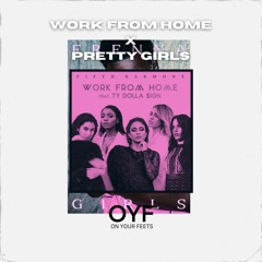 Work From Home x Pretty Girls (Fifth Harmony ft. Ty Dolla $ign x Frenna) | OYF Mashup