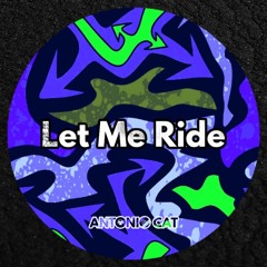 Antonio Cat - Let Me Ride