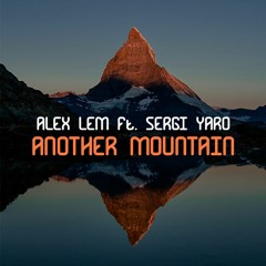 Alex Lem Ft. Sergi Yaro - Another Mountain
