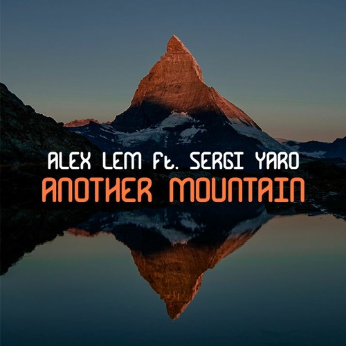 Alex Lem Ft. Sergi Yaro - Another Mountain