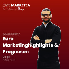 MARKETEA EP056 // Community Folge: Eure Marketinghighlights und Prognosen