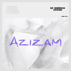 Ed Sheeran - Azizam [Chris Barnes Remix]