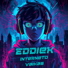 EddieK - Interneto Vaikas