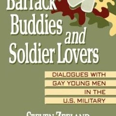 ACCESS EPUB 📰 Barrack Buddies and Soldier Lovers: Dialogues With Gay Young Men in th