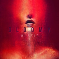 Rustic - Gloomy (Original Mix)[Freedown]