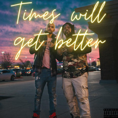 Times Will Get Better