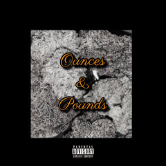 Ounces & Pounds (prod. Guapogassed)