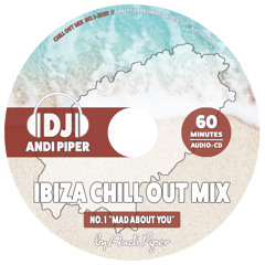 Ibiza Chill Out Collection 2020 // No. 1 "Mad about you" mixed by Andi Piper