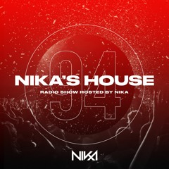 Nika's House - Episode 94 - DJ NIka (RadioShow)