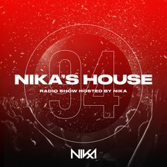 Nika's House - Episode 94 - DJ NIka (RadioShow)