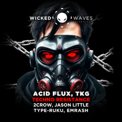 TKG vs Acid Flux - War Never Changes (EMrash Remix) [Wicked Waves Recordings]