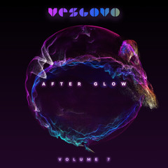 AFTER GLOW | Vol. 7