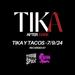 TIKA Y TACOS – 7/9/24