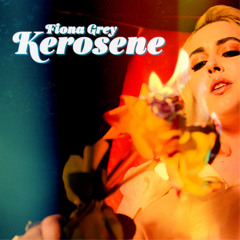 Fiona Grey - Kerosene