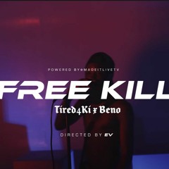 Tired4Ki X Beno - Free Kill
