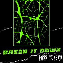 Bass Teaser - Break It Down