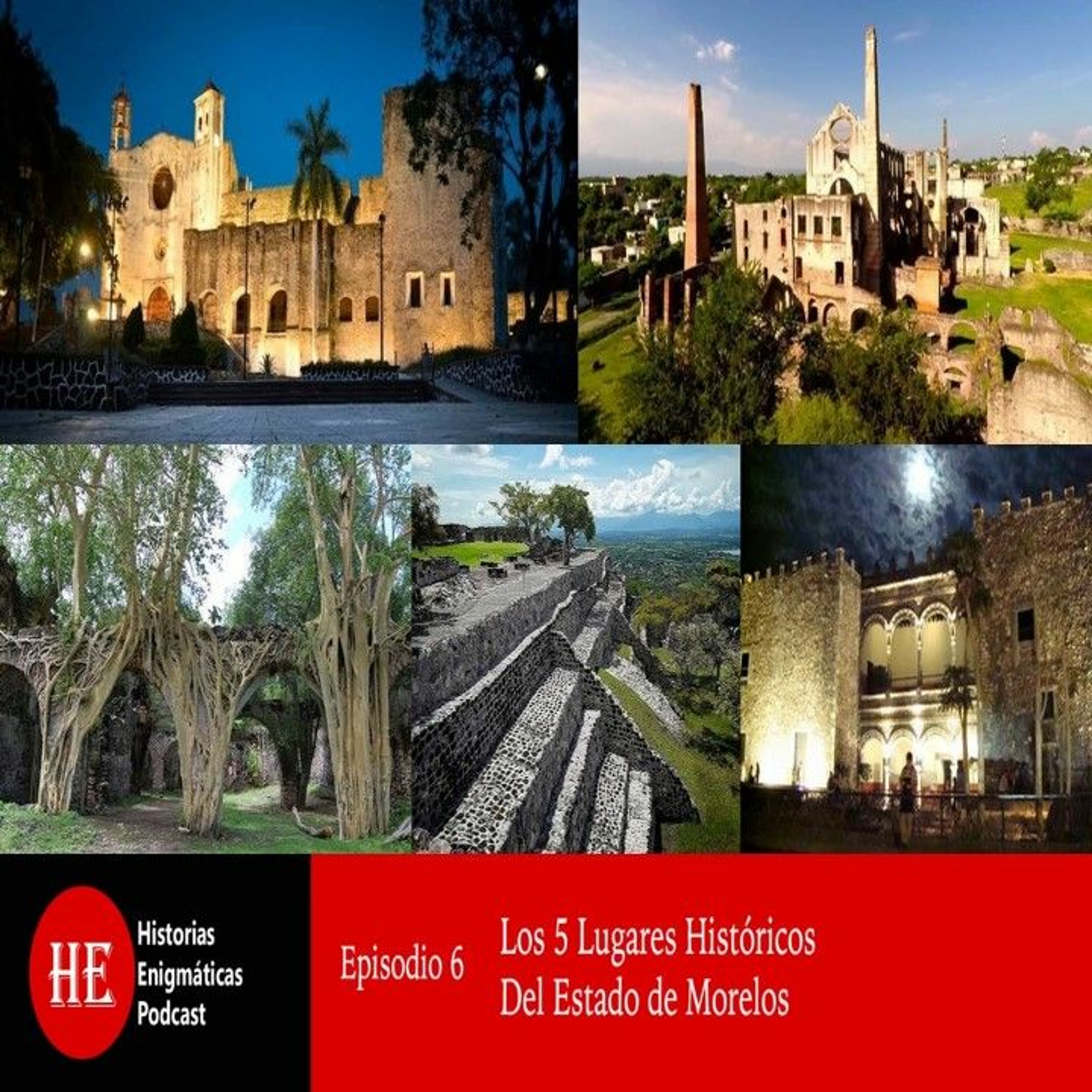 E6 Los 5 lugares históricos del estado de Morelos Historias Enigmáticas Podcast Podtail E6 Los 5 lugares históricos del estado de Morelos Historias Enigmáticas Podcast Podtail