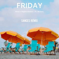 Riton X Nightcrawlers - Friday Ft. Mufasa (Sances Remix)