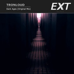 TronLoud - Dark Ages (Extended Mix)