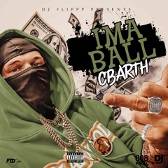CBARTH & DJ FLIPPP - IMA BALL