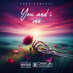 You & I (Prod.Denzox2)