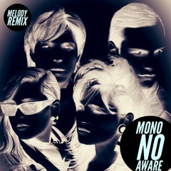 Melody (Remix) Plus Two X Mono NoAware